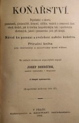 kniha Koňařství Pojednání o chovu, plemenech, plemenitbě, krmení, užitku, vadách a nemocech koní všech druhů, jak k účelům hospodářským tak i sportovním chovaných, jakož i posuzování jich při koupi : Návod ku poznání a zvelebení našeho koňstva : Příruční kniha pro chovat, A. Reinwart 1895