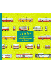 kniha 110 let městské dopravy v Opavě  1905-2015, Grafico 2015