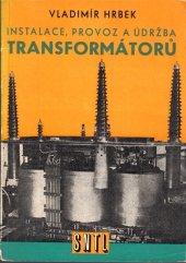 kniha Instalace, provoz a údržba transformátorů, SNTL 1957