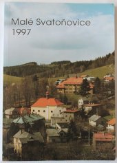 kniha Malé Svatoňovice 1997 Příroda a lidé pod Jestřebími horami, OÚ Malé Svatoňovice 1997