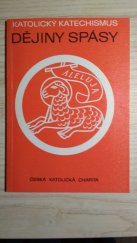 kniha Katolický katechismus. [2. díl], - Dějiny spásy, Česká katolická Charita 1989