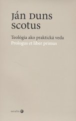 kniha Teológia ako praktická veda Prologus et liber primus, Serafín 2005