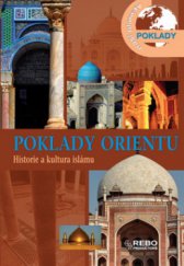 kniha Poklady Orientu historie a kultura islámu, Rebo 2010