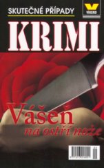 kniha Vášeň na ostří nože skutečné kriminální případy, Víkend  2005