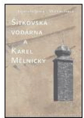 kniha Šítkovská vodárna a Karel Mělnický, Scriptorium 2004