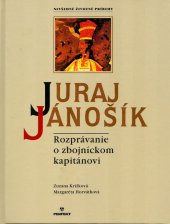 kniha Juraj Jánošík Rozprávanie o zbojnickom kapitánovi. Nevšedné životné príbehy., Perfekt 2004