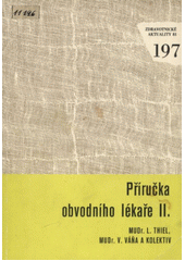 kniha Příručka obvodního lékaře. 2. [díl], - Závodní zdravotní péče, Avicenum 1981