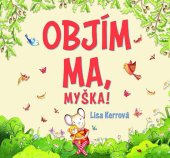 kniha Objím ma, myška!, Fortuna Libri 2020