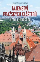 kniha Tajemství pražských klášterů - Hrad a Hradčany, Čas 2021