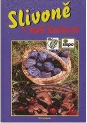 kniha Slivoně v naší kuchyni švestky, pološvestky, renklódy, slívy a mirabelky : [240 receptů, Luděk Neužil 2010