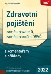kniha Zdravotní pojištění 2022 zaměstnavatelů, zaměstnanců a OSVČ s komentářem a příklady, Anag 2022