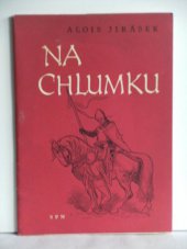 kniha Na Chlumku [Určeno] pro školy všeobecně vzdělávací, SPN 1959