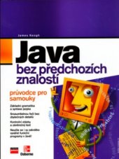 kniha Java bez předchozích znalostí průvodce pro samouky, CP Books 2005