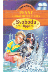 kniha Penny a sedm bílých tlapek Svobodu pro Flippera II., Mladé letá 1998