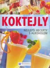 kniha Koktejly High Ball, Caipiriña & Co. : [nejlepší recepty s alkoholem], Svojtka & Co. 2006