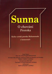 kniha Sunna o chování Proroka : kniha výroků proroka Muhammada s komentáři, Islámská nadace v Praze v nakl. NÚR - Fethi Ben Hassine Mansaria 2006