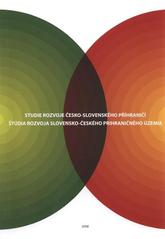 kniha Studie rozvoje česko-slovenského příhraničí = Štúdia rozvoja slovensko-českého prihraničného územia, Ústav územního rozvoje 2008