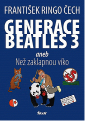 kniha Generace Beatles 3. aneb, Než zaklapnou víko, Ikar 2022