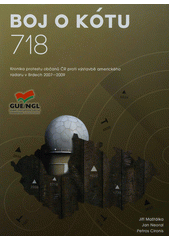 kniha Boj o kótu 718 kronika protestu občanů ČR proti výstavbě amerického radaru v Brdech 2007-2009, Obec Trokavec 2012