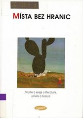 kniha Místa bez hranic studie a eseje o literatuře, umění a historii, Votobia 2006