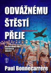 kniha Odvážnému štěstí přeje válečné drama podle skutečných událostí, Naše vojsko 2004