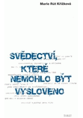 kniha Svědectví, které nemohlo být vysloveno, Torst 2007