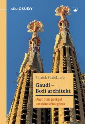 kniha Gaudí - Boží architekt Duchovní portrét katalánského genia, Karmelitánské nakladatelství 2025