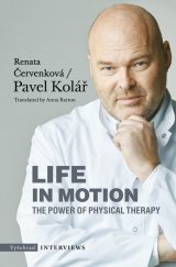 kniha Life in Motion. The Power of Physical Therapy The Power of Physical Therapy, Vyšehrad 2021