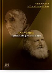 kniha Tak věříme  Spiritualita pro naši dobu, Lukáš a syn (Barrister & Principal) 2019