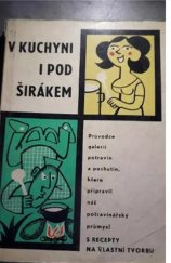 kniha V kuchyni i pod širákem průvodce galerií potravin a pochutin s recepty na vlastní tvorbu, Výstavnictví MZVž 1971