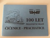 kniha 100 let tratě Číčenice - Prachatice 1893 - 1993, Přípravný výbor pro oslavy 100 let železniční tratě Číčenice-Prachatice 1993