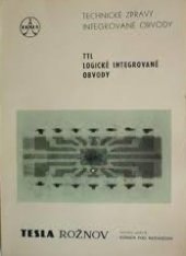 kniha Logické integrované obvody konstrukční katalog polovodičových součástek Tesla : logické integrované obvody TTL, logické integrované obvody schottky TTL, logické integrované obvody DTL, logické integrované obvody zvláštní, Tesla Rožnov 1982