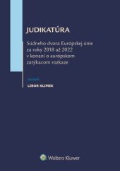kniha Judikatúra Súdneho dvora EÚ za roky 2018 až 2022 v konání o európskom zatýkacom rozkaze, Wolters Kluwer 2024