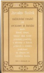 kniha Zaříkávání diblíků, čili, Aforismy ze šuplíku, aneb, Hravé, dravé, hlavně však tvrdé poznámky, postřehy a záznamy o lidech, pojmech a vesmíru posbírané za dvacet let tvrdého života, Svět v obrazech 1991