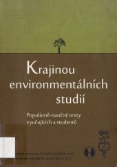 kniha Krajinou environmentálních studií populárně-naučné texty vyučujících a studentů, Masarykova univerzita 2012