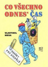 kniha Co všechno odnes' čas, Fortuna Libri 2009