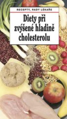 kniha Diety při zvýšené hladině cholesterolu (hypercholesterolémie) recepty, rady lékaře, MAC 2010