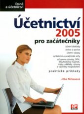 kniha Účetnictví 2005 pro začátečníky, CP Books 2005