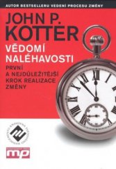 kniha Vědomí naléhavosti první a nejdůležitější krok realizace změny, Management Press 2009