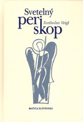 kniha Svetelný periskop, Matica slovenská 2004