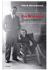 kniha Eva Braunová život s Hitlerem, Paseka 2011