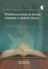 kniha Příběhová próza ze života mládeže v období zlomu, Muni press 2024