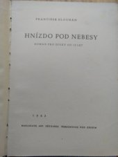 kniha Hnízdo pod nebesy román pro dívky od 12 let, Antonín Dědourek 1942