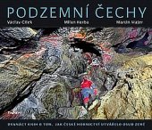 kniha Podzemní Čechy dvánáct knih o tom, jak české hornictví utvářelo osud země, Eminent 2015