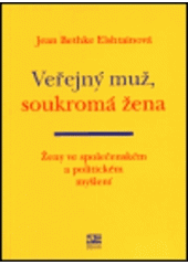 kniha Veřejný muž, soukromá žena ženy ve společenském a politickém myšlení, Institut pro středoevropskou kulturu a politiku 1999