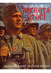 kniha Pod hákovým křížem 2. - Pěchota útočí, Svojtka & Co. 2005