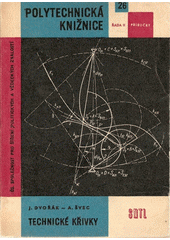 kniha Technické křivky určeno konstruktérům, absolventům dvanáctiletých a prům. škol, dálkově stud. a všem prac. v techn. oborech, SNTL 1962