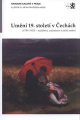 kniha Umění 19. století v Čechách (1790-1910) - malířství, sochařství a užité umění : Národní galerie v Praze, Klášter sv. Jiří na Pražském hradě : průvodce expozicí, Národní galerie  2009