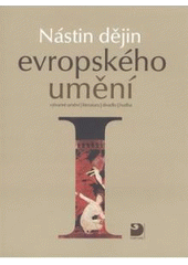 kniha Nástin dějin evropského umění I. - Období starověku a středověku - výtvarné umění, literatura, divadlo, hudba., Fortuna 2008