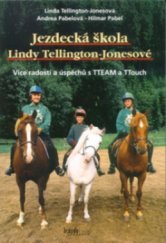 kniha Jezdecká škola Lindy Tellington-Jonesové více radosti a úspěchů s TTEAM a TTouch, Brázda 2000